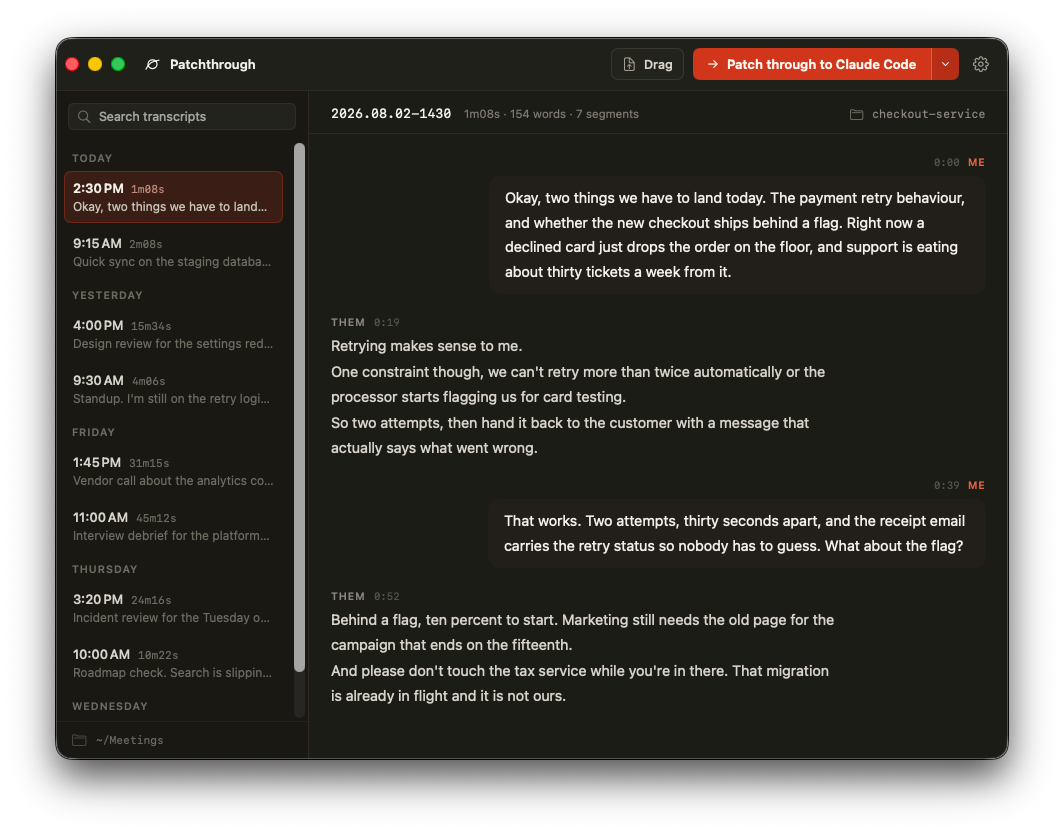 The Patchthrough window: a list of recorded meetings on the left, a transcript on the right with every line labelled by speaker, and a red Patch through to Claude Code button in the titlebar.